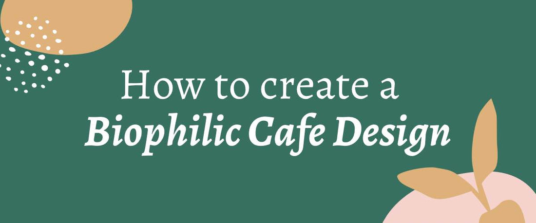 How Do You Create a Biophilic Design?